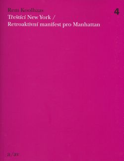 Třeštící New York / Retroaktivní manifest pro Manhattan