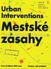 Mestské zásahy / Urban interventions