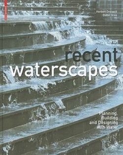 Recent Waterscapes: Planning, Building and Designing with Water