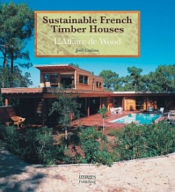 Sustainable French Timber Houses: L'affaire de Wood  