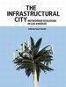 The Infrastructural City 