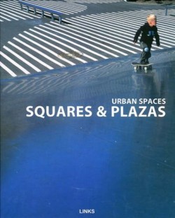 Urban Spaces: Squares & Plazas