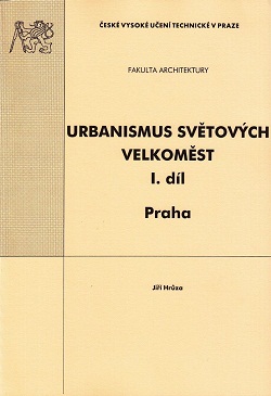 Urbanismus světových velkoměst I.díl. Praha
