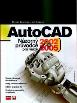 AutoCAD - názorný průvodce pro verze 2002 až 2005